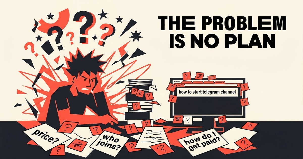 Creator with no launch plan — missing setup steps before starting a paid Telegram channel